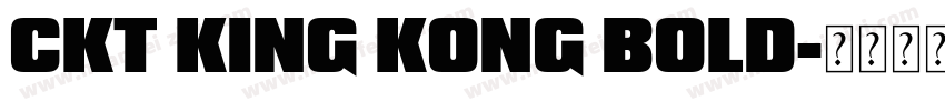 CKT King kong Bold字体转换